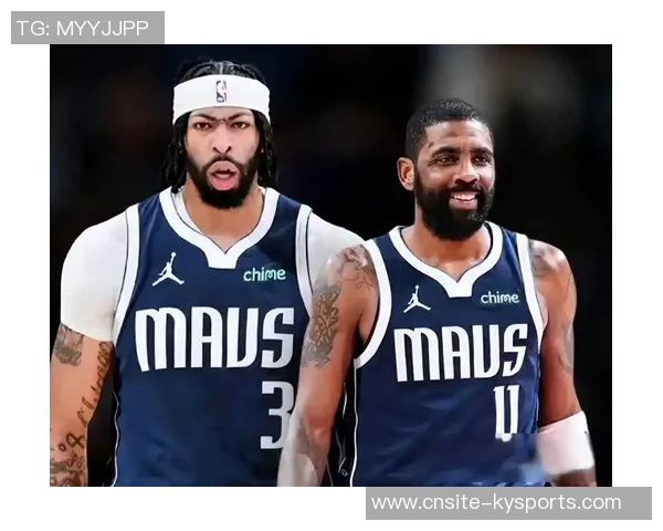 欧文与浓眉在独行侠同场时间仅25分钟令人意外的统计数据分析